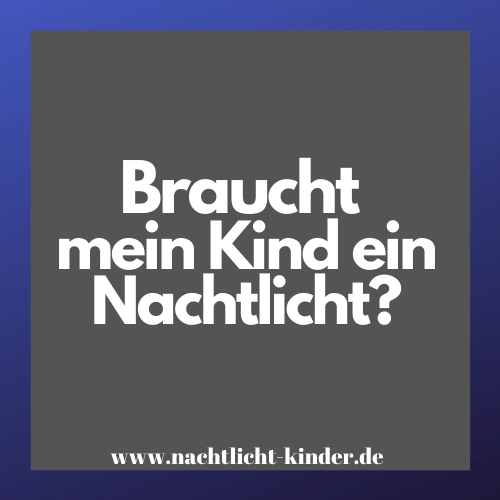 Braucht mein Kind ein Nachtlicht_