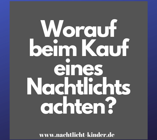 Worauf beim Kauf eines Nachtlichts achten_